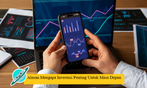 Alasan Mengapa Investasi Penting Untuk Masa Depan