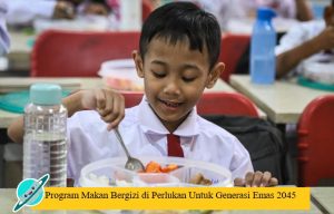 Program Makan Bergizi di Perlukan Untuk Generasi Emas 2045