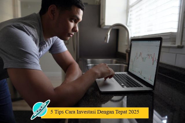 5 Tips Cara Investasi Dengan Tepat 2025